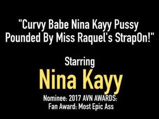 Curvy babe Nina Kayy Pussy Pounded by Miss Raquel's...
